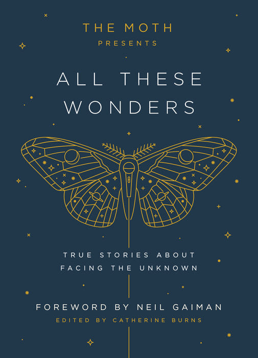 The Moth: All These Wonders Book