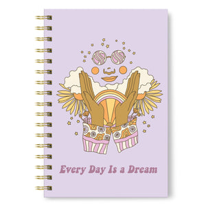 Everyday Is A Dream Spiral Notebook