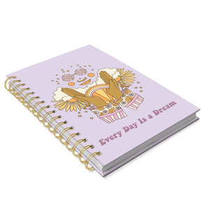 Everyday Is A Dream Spiral Notebook