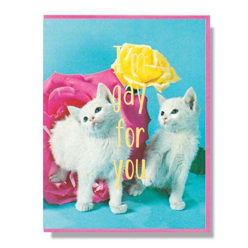 I'm Gay For You Card