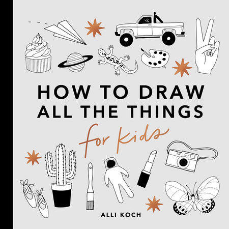 All The Things: How To Draw For Kids
